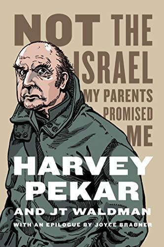 Harvey Pekar: Not the Israel my parents promised me (2012)