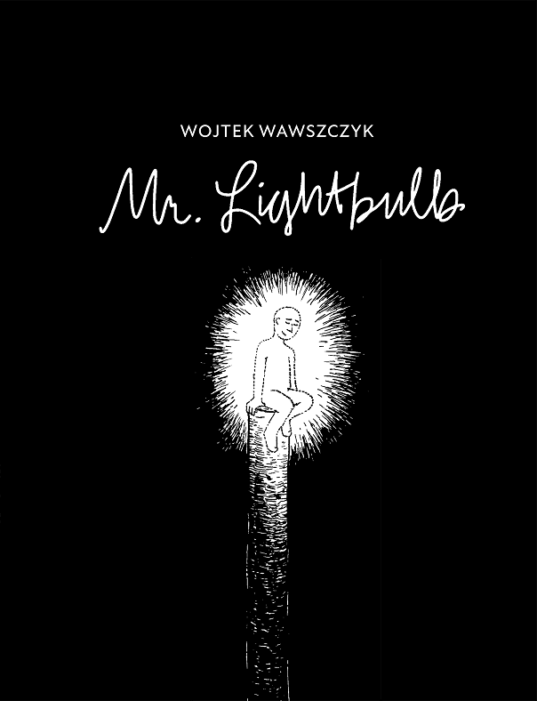 Antonia Lloyd-Jones, Wojtek Wawszczyk: Mr. Lightbulb (2022, Fantagraphics Books)