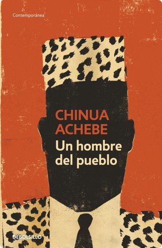 Chinua Achebe: Un hombre de pueblo (Spanish language, 2010, Debolsillo, DEBOLSILLO)