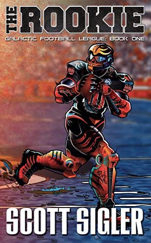 Scott Sigler: The Rookie (2012, Diversion Books)