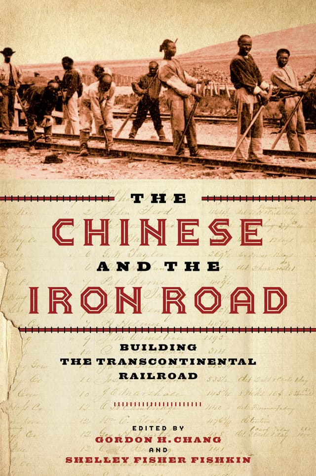 Gordon H. Chang, Shelley Fisher Fishkin: The Chinese and the Iron Road (2019, Stanford University Press)