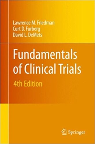 Lawrence M. Friedman, Curt D. Furberg: Fundamentals of clinical trials - 4. ed. (2010, Springer)