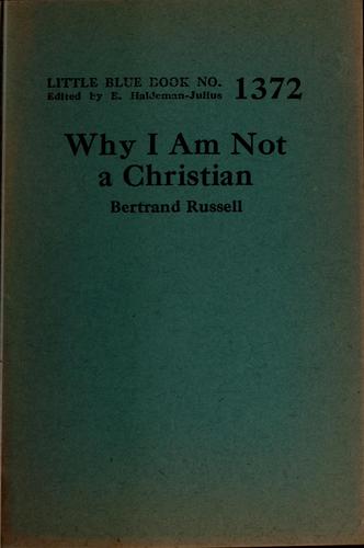 Why I am not a Christian (1929, Haldeman-Julius Publications)