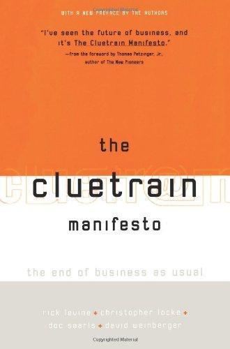 The Cluetrain Manifesto : the end of business as usual (2001)