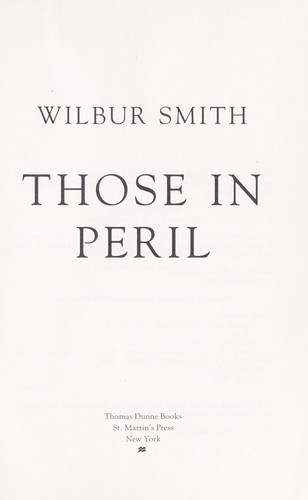 Wilbur Smith: Those in peril (Hardcover, 2011, Thomas Dunne Books/St. Martin's Press)