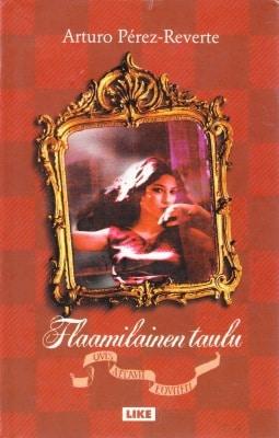 Katja Kallio, Arturo Pérez-Reverte: Flaamilainen taulu (Hardcover, Finnish language, 2002, Like)