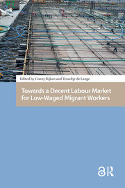 Conny Rijken, Tesseltje de Lange: Towards a Decent Labour Market for Low-Waged Migrant Workers (2018, Routledge)