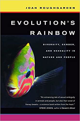 Joan Roughgarden: Evolution's rainbow (2009, University of California Press)