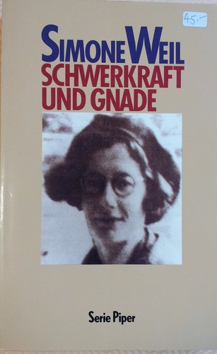 Simone Weil: Schwerkraft und Gnade (Paperback, German language, 1989, Piper Verlag)