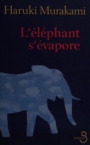 Haruki Murakami: L'éléphant s'évapore (French language, 2008, Belfond)