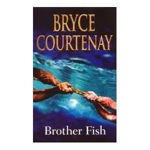 Bryce Courtenay: Brother Fish (2004)