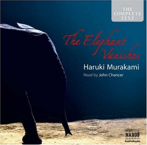 Haruki Murakami: The Elephant Vanishes (Classic Fiction) (AudiobookFormat, Naxos Audiobooks)