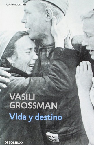 Vasiliĭ Semenovich Grossman: Vida y destino (Paperback, Spanish language, 2007, Debolsillo)