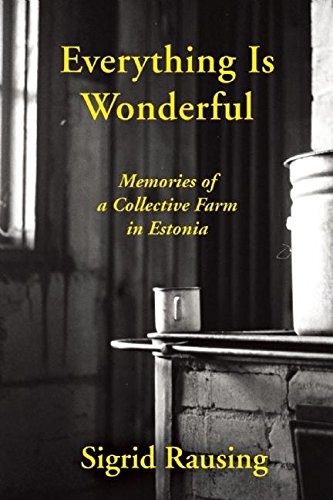 Sigrid Rausing: Everything is Wonderful (Paperback, Grove Press)