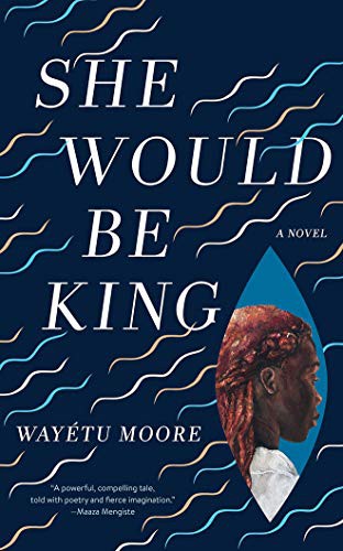 Wayétu Moore: She Would Be King (AudiobookFormat, 2018, Brilliance Audio)