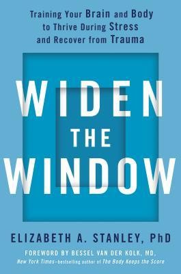 Bessel van der Kolk, Elizabeth A. Stanley: Widen the Window (2019, Penguin Publishing Group)