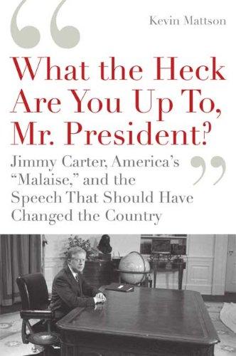 Kevin Mattson: "What the heck are you up to, Mr. President?" (2009, New York, Bloomsbury)