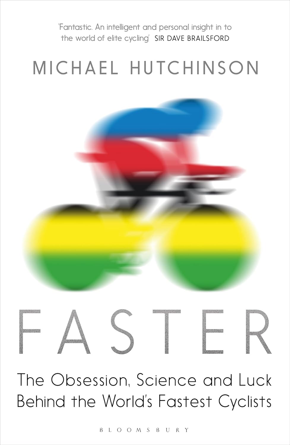Michael Hutchinson: Faster (2014, Bloomsbury Publishing Plc)