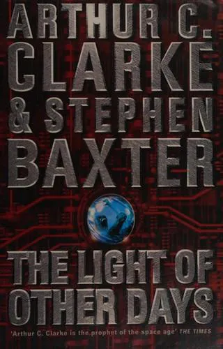 Arthur C. Clarke, Stephen Baxter: The Light of Other Days (2000)