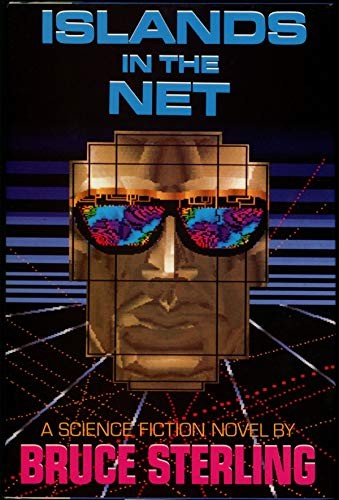 Bruce Sterling: Islands in the net. (1988, Century Hutchinson)