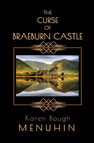 Karen Baugh Menuhin: The Curse of Braeburn Castle (Paperback, 2019, Karen Menuhin Author)