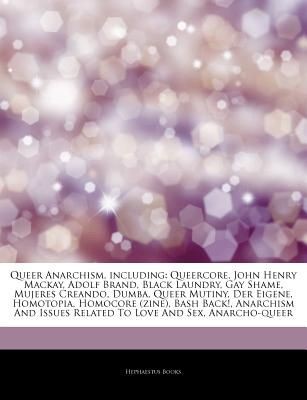Wikipedia authors: Articles on Queer Anarchism (2011, Hephaestus Books)