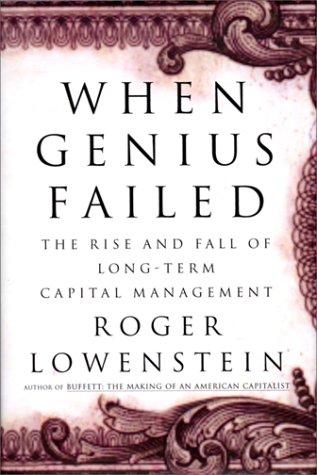 Roger Lowenstein: When Genius Failed (Random House)