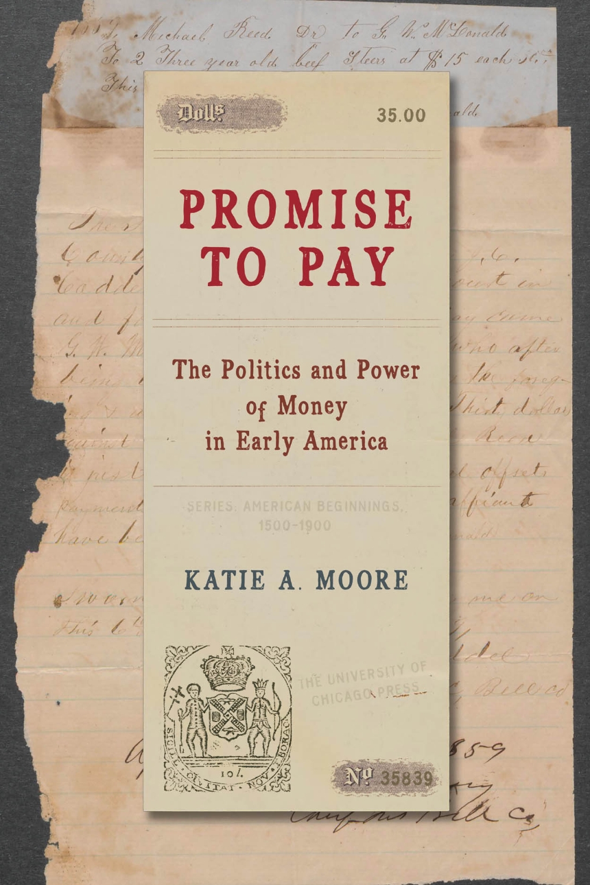 Katie A. Moore: Promise to Pay (2024, University of Chicago Press)