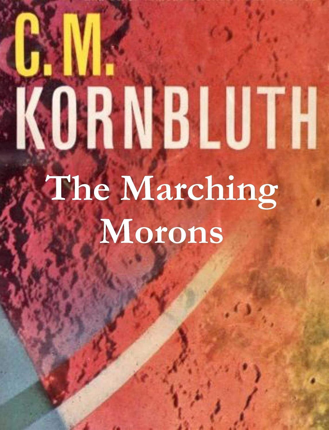 C. M. Kornbluth: The Marching Morons (1959, Ballantine Books)