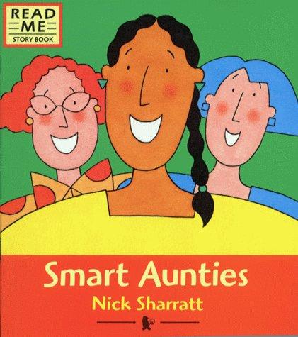 Nick Sharratt: Smart Aunties (Read Me Story Book) (Paperback, Walker Books Ltd)