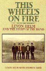 This Wheel's on Fire: Levon Helm and the Story of the Band (1993)