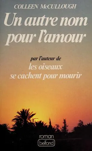 Colleen McCullough: Un Autre nom pour l'amour (French language, 1981, Belfond)