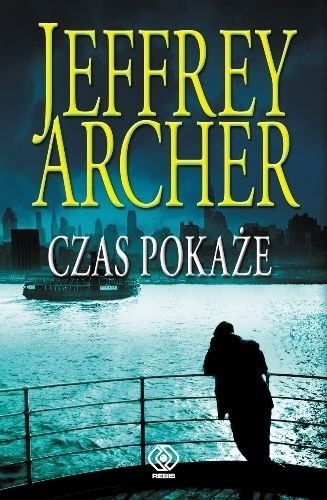Jeffrey Archer: Czas pokaże (2014, Dom Wydawniczy Rebis)