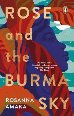 Rosanna Amaka: Rose and the Burma Sky (2024, Penguin Books, Limited)
