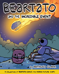 Anthony Clark: Beartato and the Incredible Event (2017, TopatoCo)