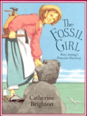 The Fossil Girl Mary Annings Dinosaur Discovery (1999, Frances Lincoln)