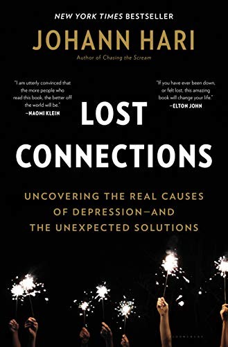 Johann Hari: Lost connections (2018, Bloomsbury, Bloomsbury USA)