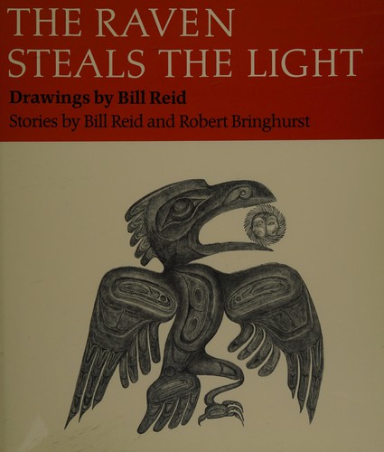 Robert Bringhurst, William Reid, Reid, William: The Raven Steals the Light (Paperback, 1988, Univ of Washington Pr)