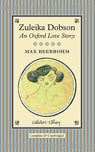 Sir Max Beerbohm: Zuleika Dobson (Hardcover, 2011, Crw Publishing)