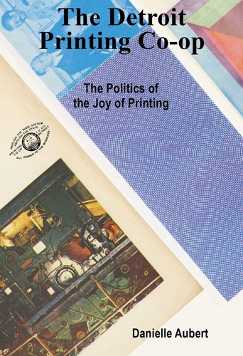 Danielle Aubert: The Detroit Printing Co-Op (2019, Inventory Press)