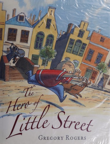 The hero of Little Street (2009, Allen & Unwin, Allen & Unwin Childrens Books)