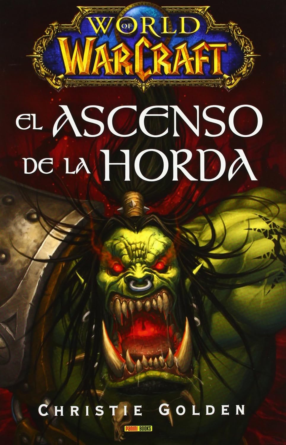 Christie Golden: World Of Warcraft. El Ascenso De La Horda (Paperback, Español language, Panini España)