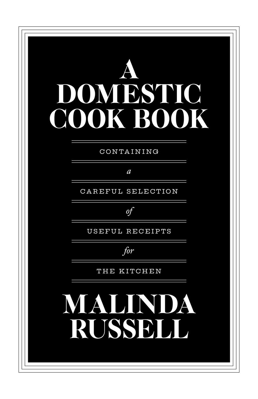 Malinda Russell: A domestic cook book (2007, Longone Center for American Culinary Research, William L. Clements Library, University of Michigan)