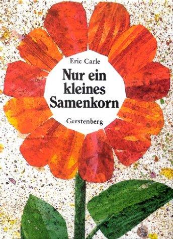 Eric Carle: Nur ein kleines Samenkorn. (Hardcover, 1990, Gerstenberg)