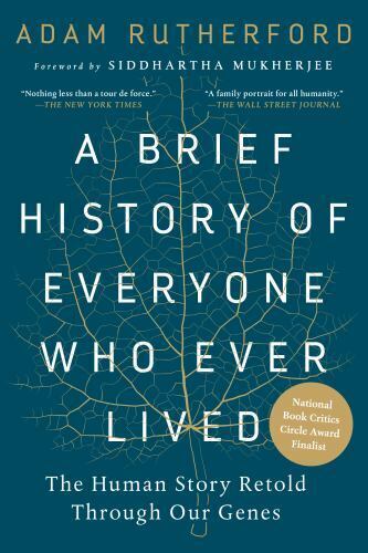 Adam Rutherford, Siddhartha Mukherjee: Brief History of Everyone Who Ever Lived (2018, Experiment LLC, The)