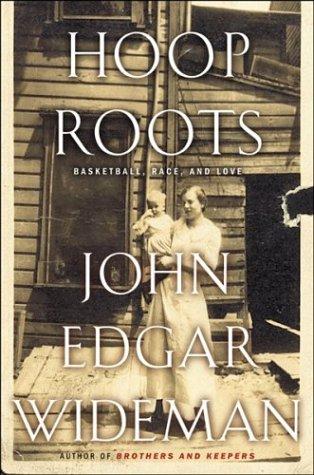 John Edgar Wideman: Hoop roots (2001, Houghton Mifflin)