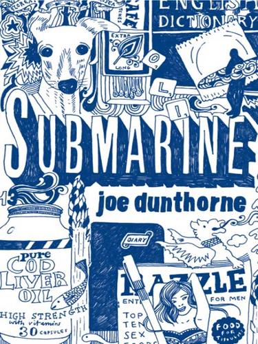 Joe Dunthorne: Submarine (EBook, 2008, Random House Publishing Group)