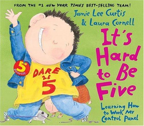 It's hard to be five (2004, Joanna Cotler Books)
