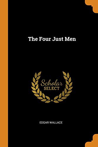 The Four Just Men (Paperback, 2018, Franklin Classics Trade Press)