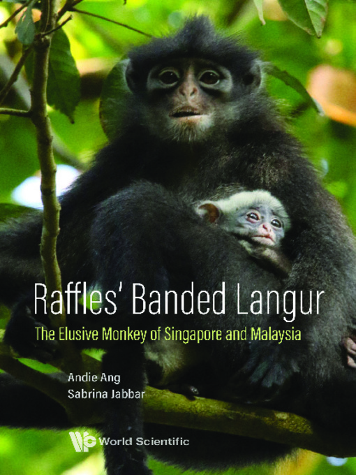 Andie Ang, Sabrina Jabbar: Raffles' Banded Langur (2021, World Scientific Publishing Company)